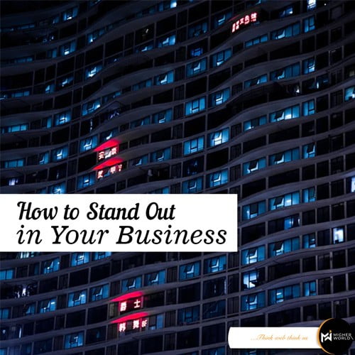 How to Stand Out in Your Business by Migher World